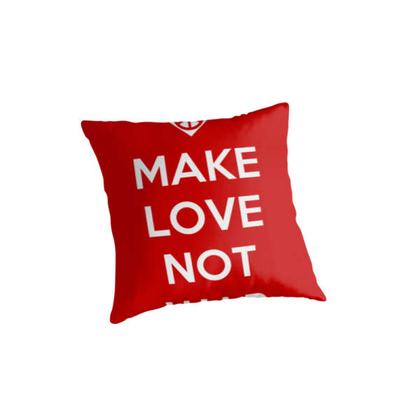 Make Love Not War Pillow